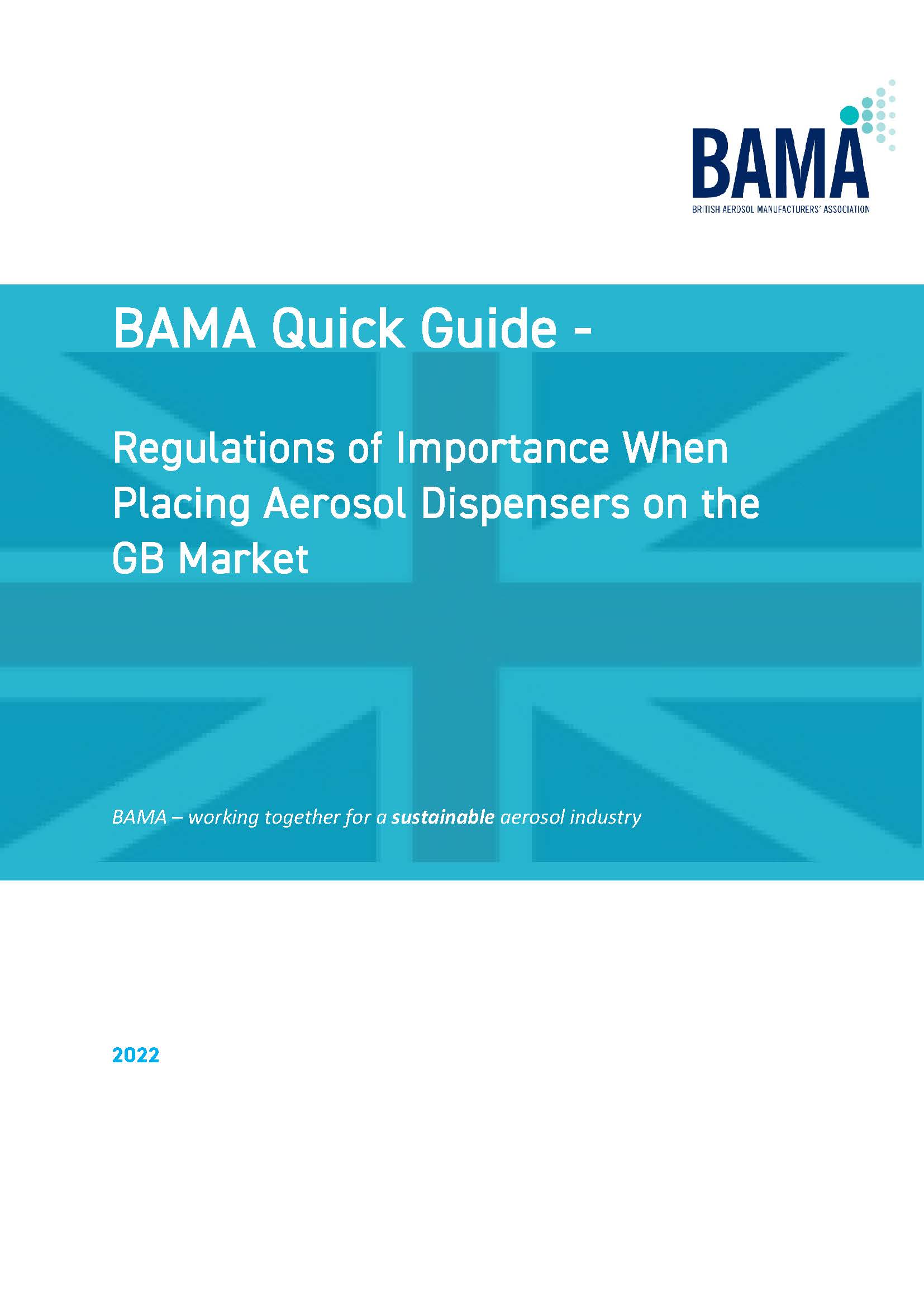 The BAMA Quick Guide to Regulations of Importance when Placing an Aerosol on the GB Market